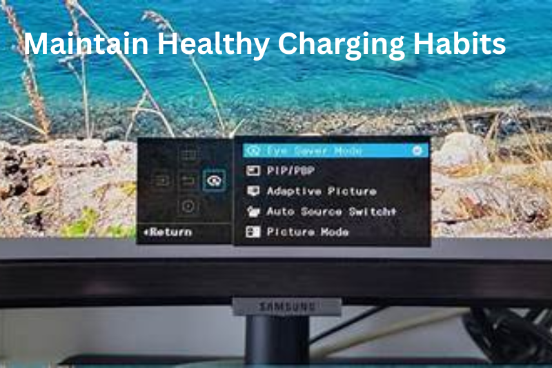 Maintain Healthy Charging Habits