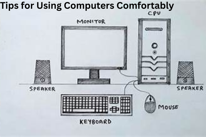Tips for Using Computers Comfortably