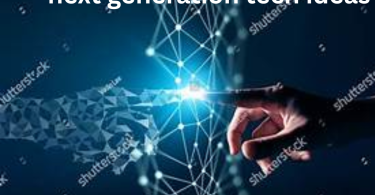 next generation tech ideas