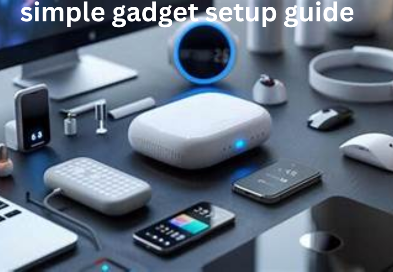 simple gadget setup guide
